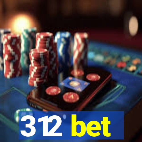 312 bet